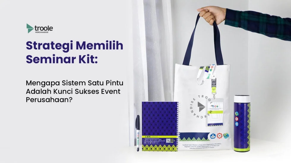 Strategi Memilih Seminar Kit: Mengapa Sistem Satu Pintu Adalah Kunci Sukses Event Perusahaan?